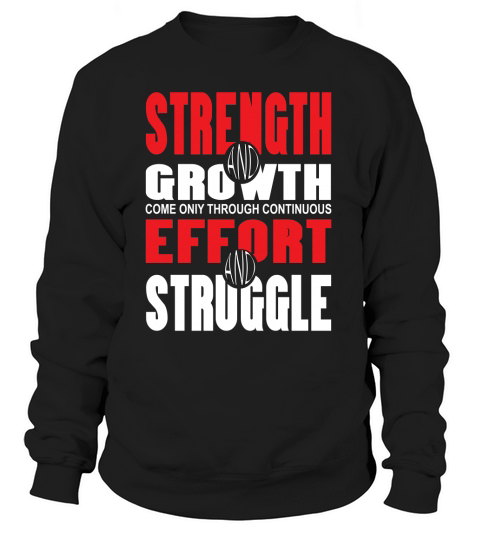 Strength Growth Come Only Through Continuous Effort Struggle Women's Sweatshirt