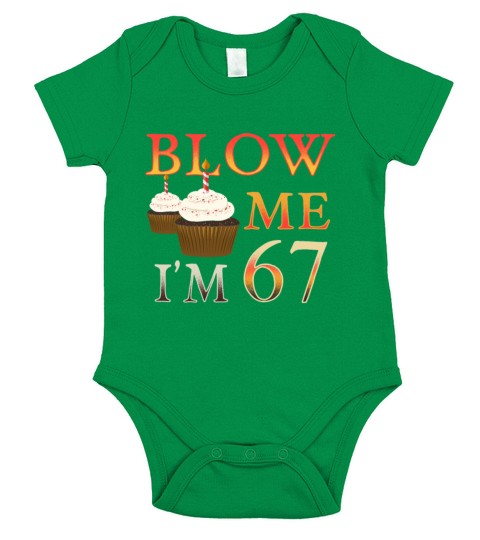 Brithday Gift funny Blow me Im 67 Short Sleeve Baby One-Piece