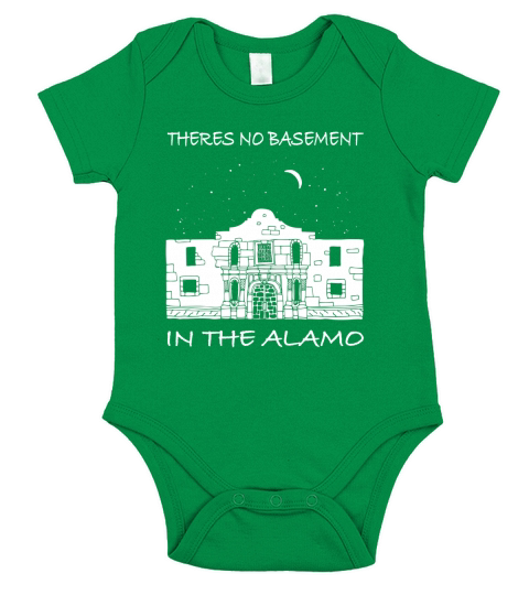 Theres No Basement In The Alamo Short Sleeve Baby One-Piece