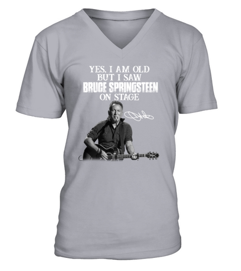 Yes I am old but I saw Bruce Springsteen on stage signature V-Neck T-shirt