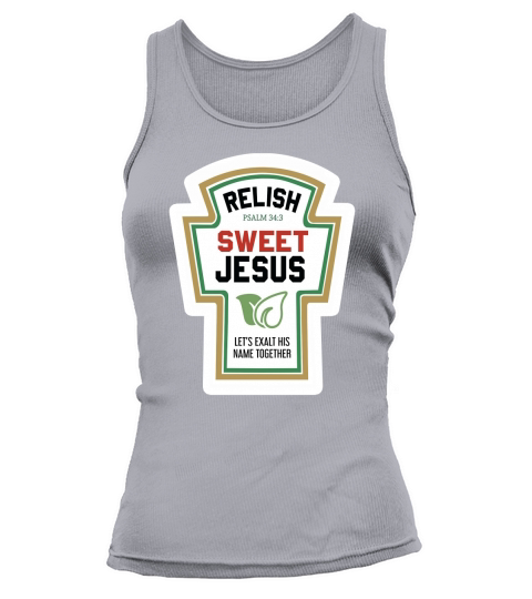 Relish. Sweet Jesus. Lets Exalt His Name Together. Psalm 34:3 Tank top Woman