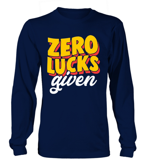 Zero Lucks Given Adult Humor St Patricks Day Long sleeved Unisex
