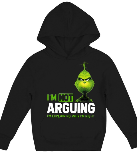Grinch Christmas Im Not Arguing I Just Explain Im Right Kids Hoodie