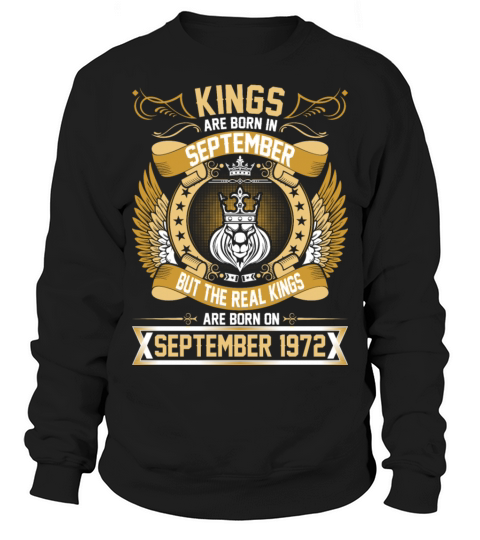 The Real Kings Are Born On September 1972 Men's Sweatshirt