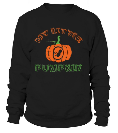 My Little Pumpkin Funny Pregnancy Halloween Shirt Women's Sweatshirt