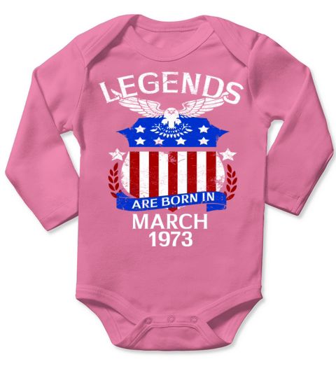 Legends Are Born In March 1973 Long Sleeve Baby One-Piece