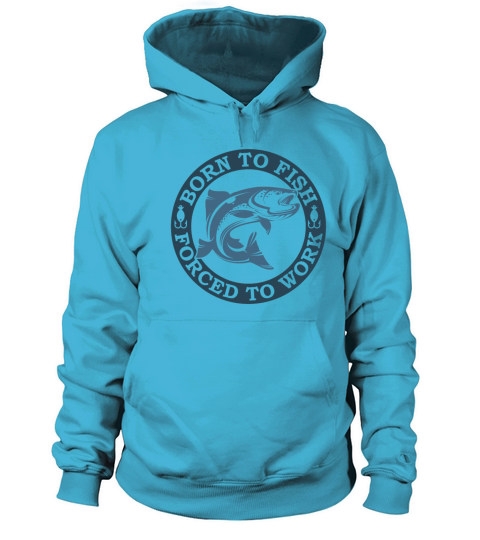 Born to fish forced to work Women's Hoodie