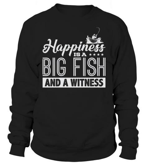 Happiness is A Big Fish & A Witness Women's Sweatshirt