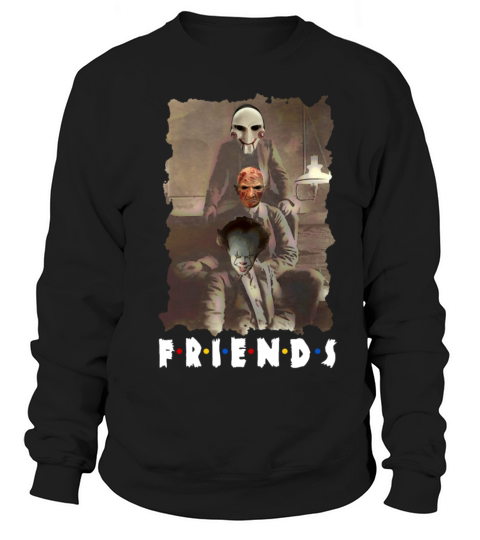Friends Horror Movie Creepy Halloween Tshirt Women's Sweatshirt