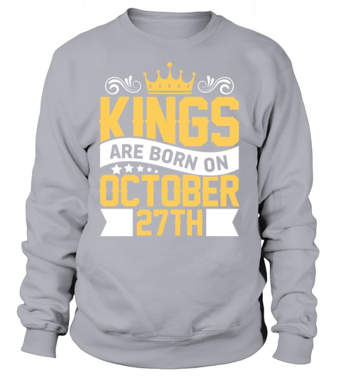 Kings are Born on October 27th Birthday on October Women's Sweatshirt