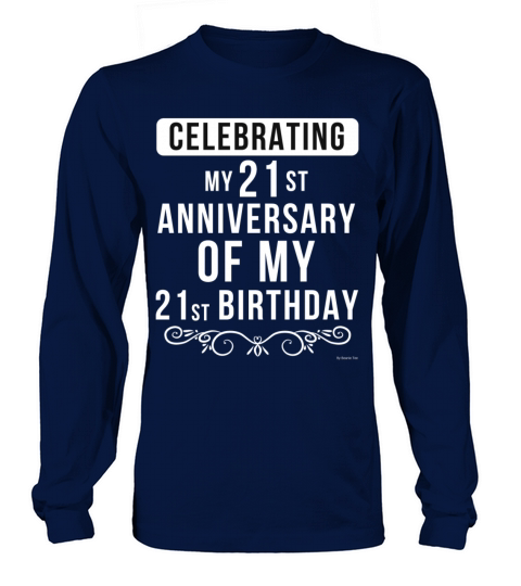 Celebrating My 21st Anniversary Of My 21st Women's Long Sleeve