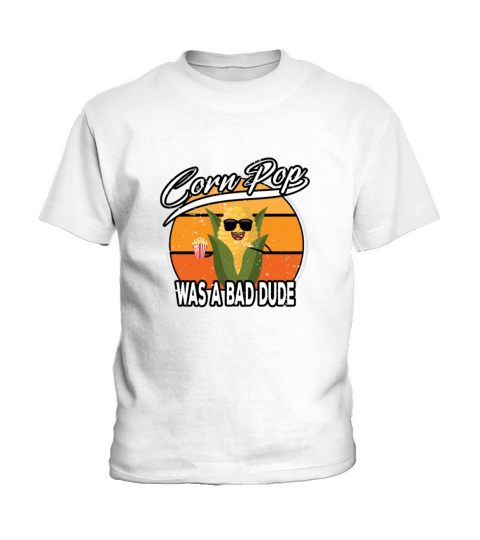 Corn Pop Was A Bad Dude Funny Meme Kids T-Shirt