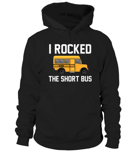 The Official "I Rocked the Short Bus" Hoodie Unisex