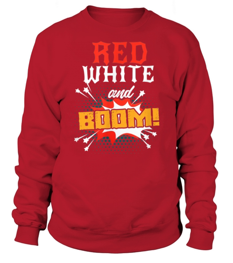 Red White And Boom 4th of July T Shirt Women's Sweatshirt