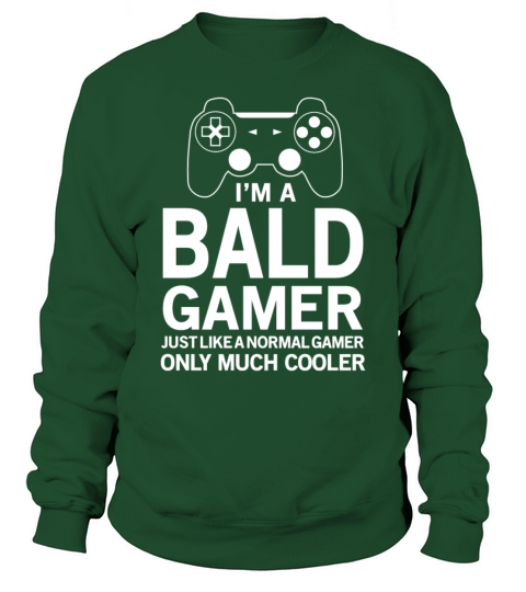 IM BALD GAMER JUST NORMAL ONLY MUCH COOLER GIFT Men's Sweatshirt