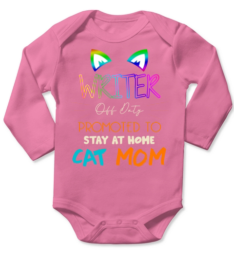 Happy Mothers Day Retiried WRITER Off Duty Promoted To Stay At Home Cat Mom Job 2020 Long Sleeve Baby One-Piece