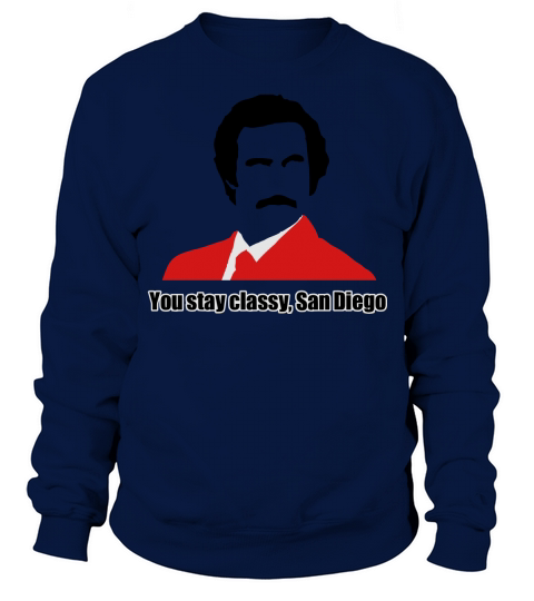 you stay classy san diego Men's Sweatshirt