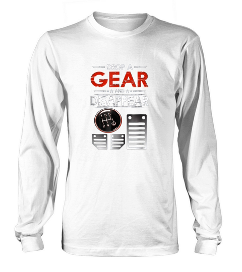Car Guys Drop A Gear And Disappear Gift Long sleeved Unisex