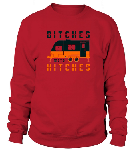 Bitches With Hitches Funny Camping T-Shirt Men's Sweatshirt