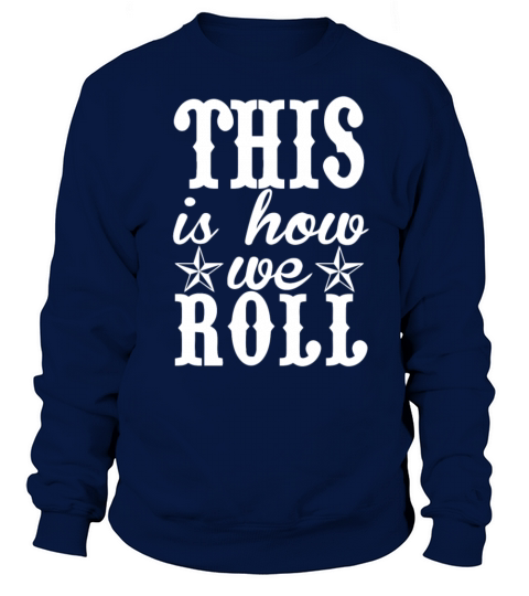 This Is How We Roll Women's Sweatshirt