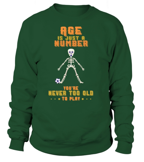 NEVER TOO OLD TO PLAY FOOTBALL SKELETON Women's Sweatshirt