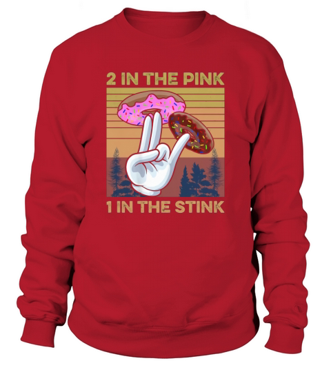 Retro Vintage 2 in the Pink 1 in the Stink Donut Two Holes Sweatshirt Unisex