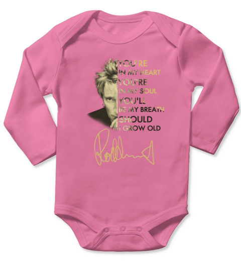 Rod Stewart You’re In My Heart You’re In My Soul You’ll Be My Breath Signature shirt Long Sleeve Baby One-Piece