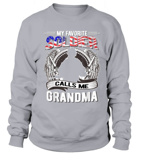 Proud Army Grandma Gift My Favorite Soldier Calls Women's Sweatshirt