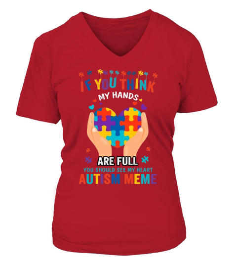 My hands are full Autism Meme V-neck T-Shirt Woman