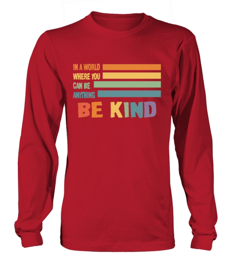 In a World Where You Can Be Anything Be Kind Women's Long Sleeve