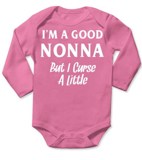 Im A Good Nonna But I Curse A Little Long Sleeve Baby One-Piece
