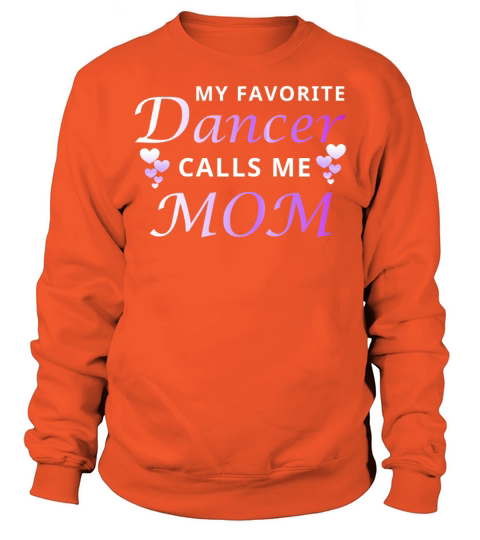 My Favorite Dancer Calls Me Mom - Dance Mom Shirt Men's Sweatshirt