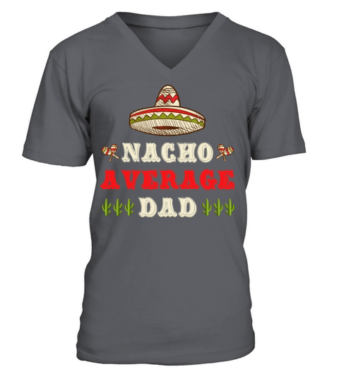 Nacho Average Dad Latino Cuban Mexican Fathers Day Men's V-Neck T-shirt