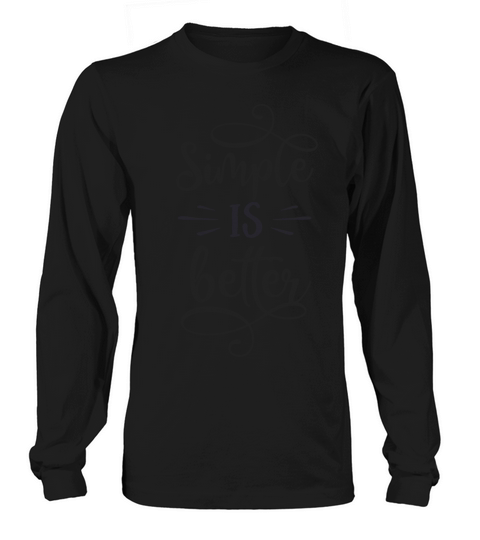 Simple is better Men's Long Sleeve