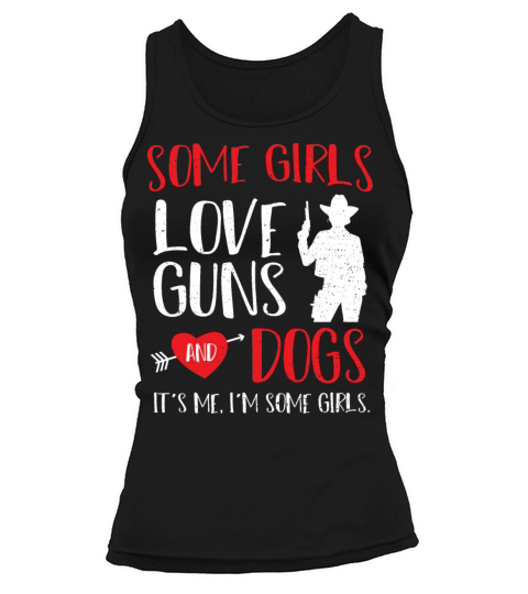 Some Girls Love Guns And Dogs - Guns Women's Tank Top