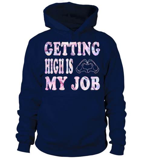 GETTING HIGH IS MY JOB DESIGN Women's Hoodie