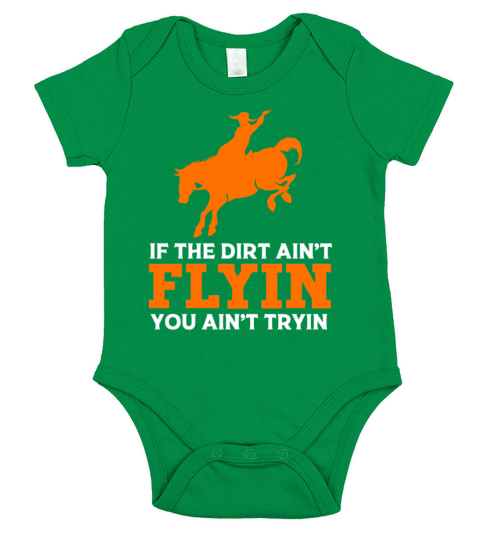 If The Dirt Aint Flying You Aint Trying Rodeo Short Sleeve Baby One-Piece