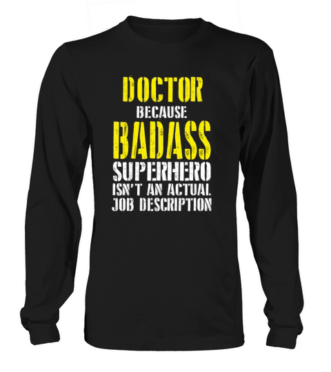 Doctor Because Superhero Isnt A Job Description Men's Long Sleeve