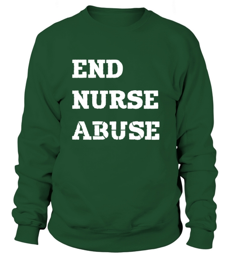 Nurse Life End Nurse Abuse Women's Sweatshirt