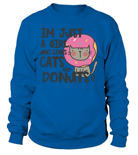 Womens Im just a girl who loves donuts and cats Women's Sweatshirt