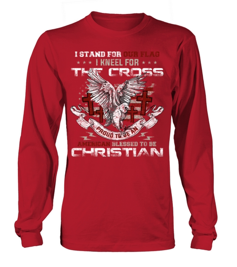 I Stand for Our Flag I Kneel for the Cross America Men's Long Sleeve