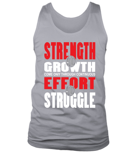 Strength Growth Come Only Through Continuous Effort Struggle Tank Top Unisex