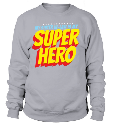 My Sister In Law Is My Superhero Womens Herosuper Women's Sweatshirt