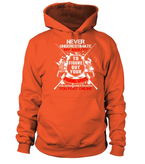Figure out your fishing spot - Never underestimate Women's Hoodie