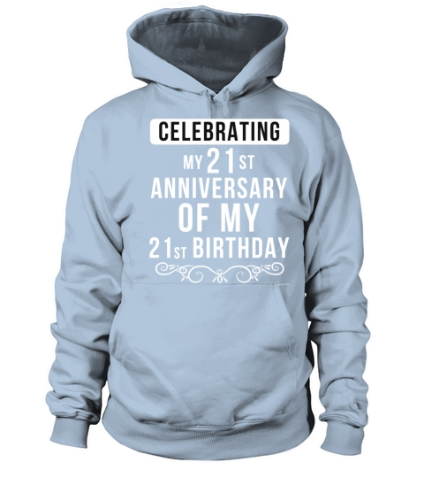 Celebrating My 21st Anniversary Of My 21st Women's Hoodie