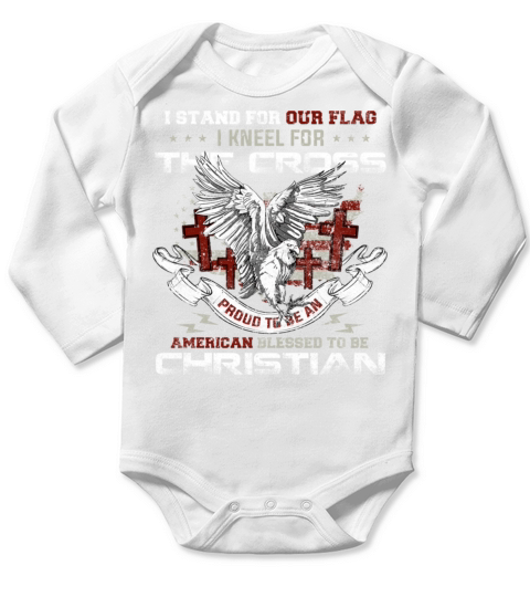 I Stand for Our Flag I Kneel for the Cross America Long Sleeve Baby One-Piece