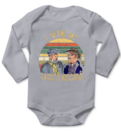 Fred Sanford I Want My Daddys Records Long Sleeve Baby One-Piece