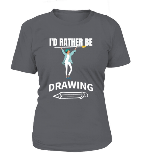 Id Rather Be Drawing T-shirt Funny Artist Shirt T-Shirt Woman