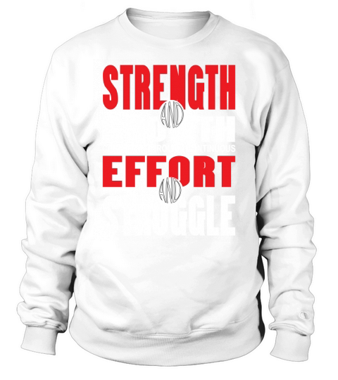 Strength Growth Come Only Through Continuous Effort Struggle Sweatshirt Unisex