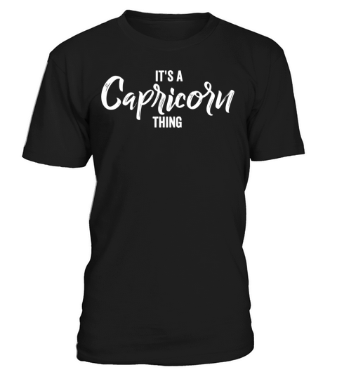 ItS A Capricorn Thing Capricorn Zodiac Sign Horos Men's T-Shirt